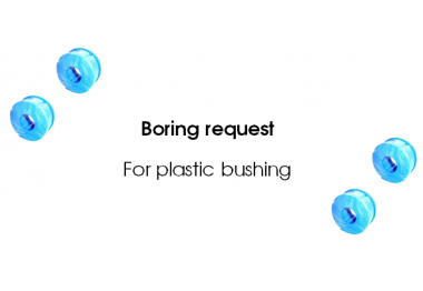 BORING REQUEST FOR BUSHING